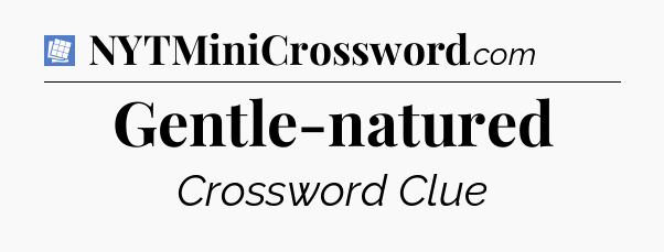 Gentle-natured Puzzle Page Crossword Clue