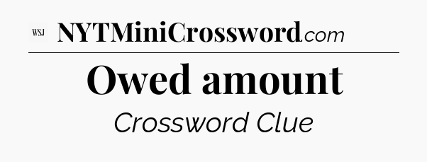 Owed amount - WSJ Crossword