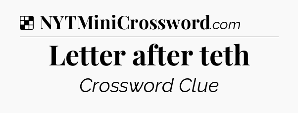 Solution: Letter after teth - NYT Crossword