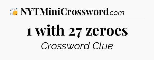 1 with 27 zeroes - 7 Little Words
