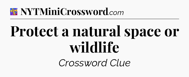 Protect a natural space or wildlife Codycross