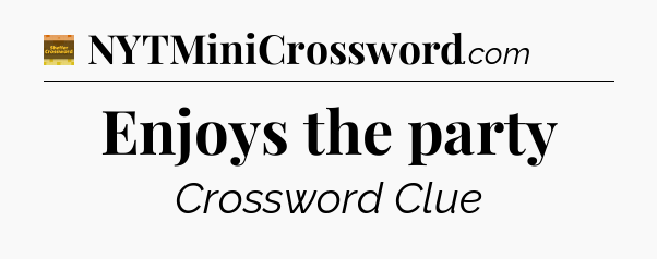 Enjoys the party - Eugene Sheffer Crossword