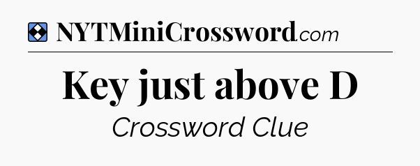Solution: Key just above D - NYT Mini Crossword
