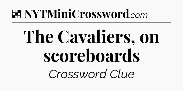 Solution: The Cavaliers, on scoreboards - NYT Crossword