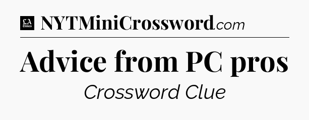 Advice from PC pros - LA Times Crossword