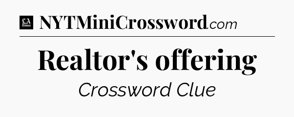 Realtor's offering - LA Times Crossword