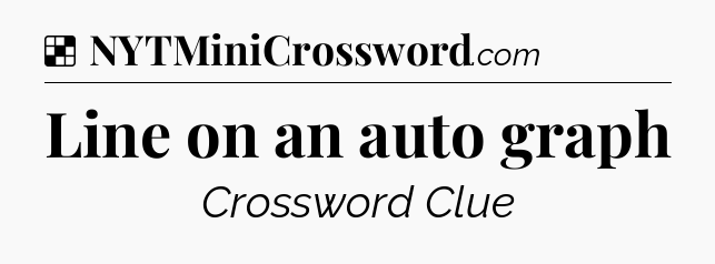 Solution: Line on an auto graph - NYT Crossword