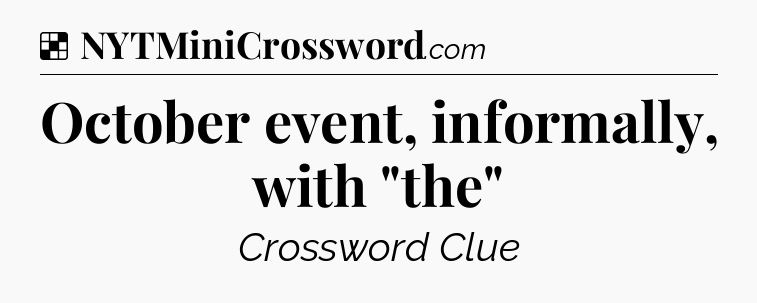 Solution: October event, informally, with 