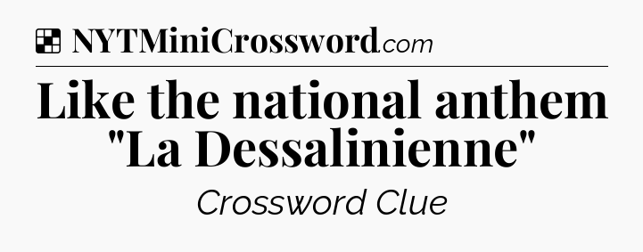 Solution: Like the national anthem 