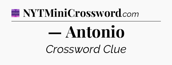 — Antonio - Thomas Joseph Crossword