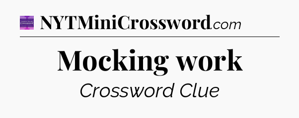 Mocking work - Thomas Joseph Crossword