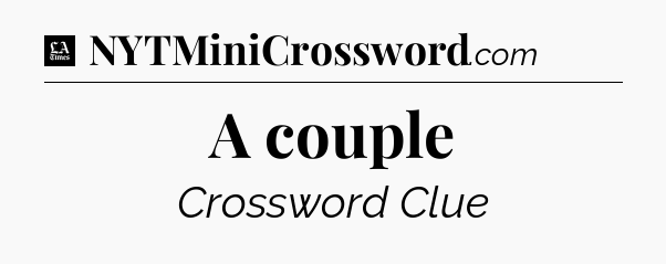 A couple - LA Times Crossword