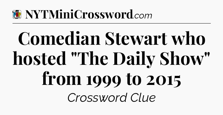 Comedian Stewart who hosted 