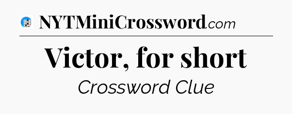 Victor, for short Crossword Clue