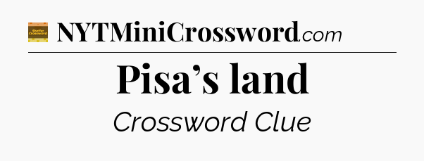 Pisa’s land - Eugene Sheffer Crossword