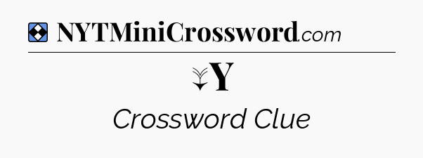 Solution: ↓Y - NYT Mini Crossword