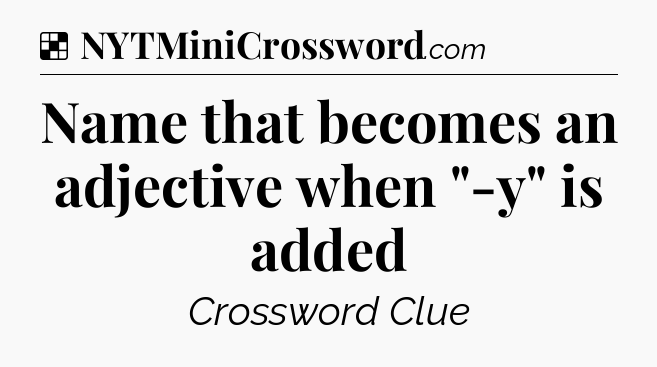 Solution: Name that becomes an adjective when 