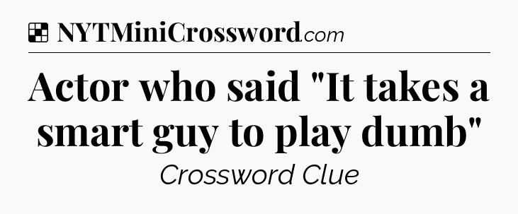 Solution: Actor who said 