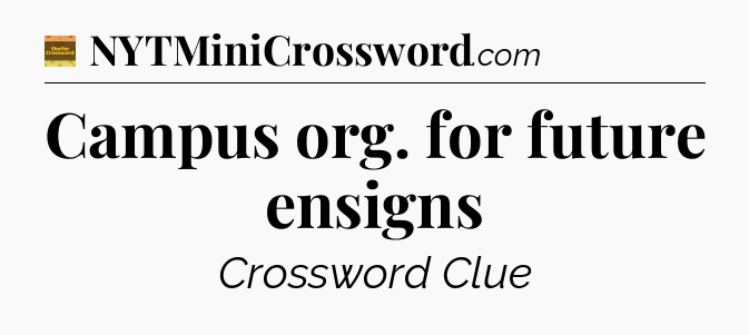 Campus org. for future ensigns - Eugene Sheffer Crossword