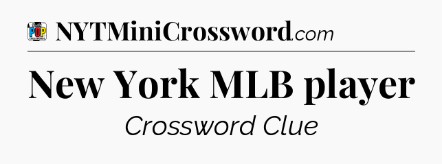 New York MLB player Crossword Clue