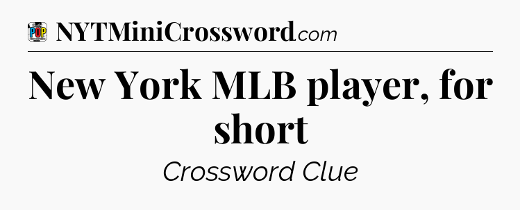 New York MLB player, for short Crossword Clue