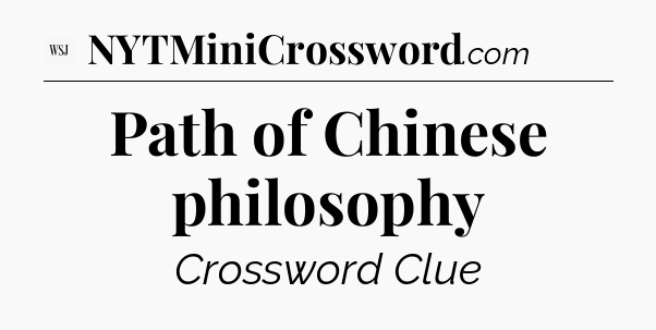 Path of Chinese philosophy - WSJ Crossword