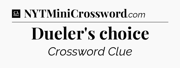 Dueler's choice - LA Times Crossword
