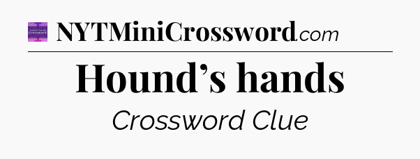 Hound’s hands - Thomas Joseph Crossword
