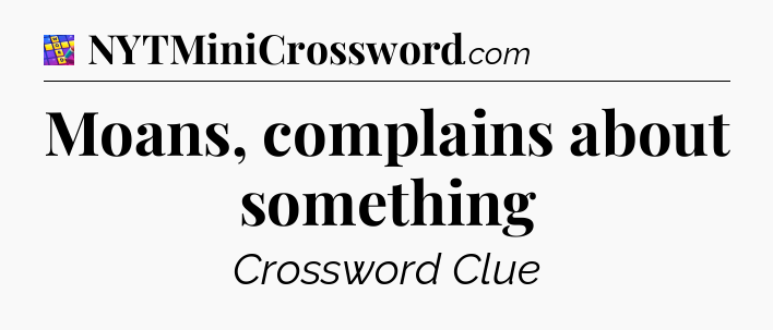 Moans, complains about something Codycross