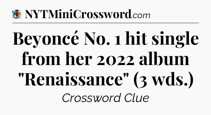 Beyoncé No. 1 hit single from her 2022 album 