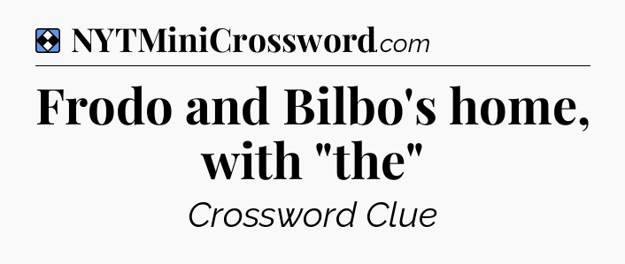 Solution: Frodo and Bilbo's home, with 