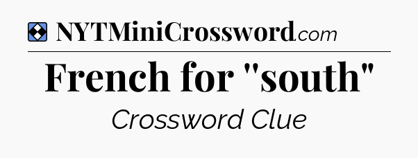 Solution: French for ''south
