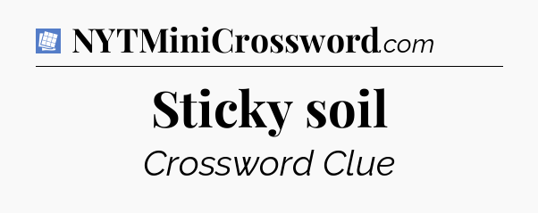 Sticky soil Puzzle Page Crossword Clue