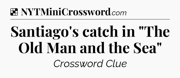 Solution: Santiago's catch in 