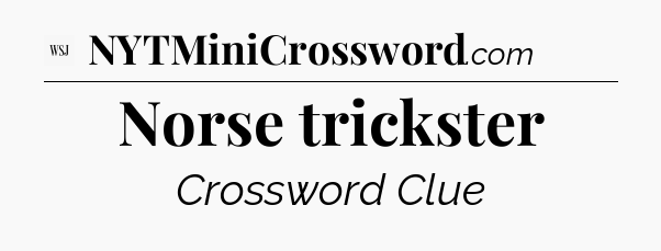 Norse trickster - WSJ Crossword