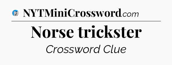 Norse trickster Crossword Clue