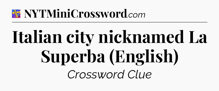 Italian city nicknamed La Superba (English) Codycross