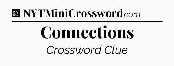 Connections - LA Times Crossword