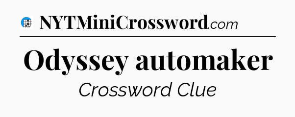 Odyssey automaker Crossword Clue