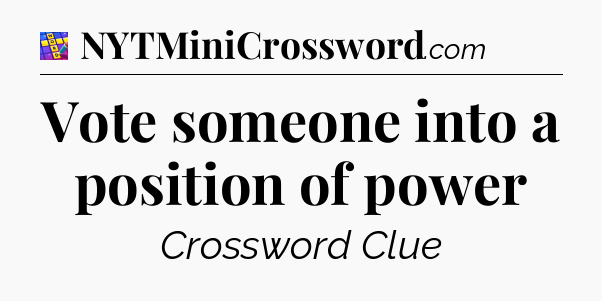 Vote someone into a position of power Codycross