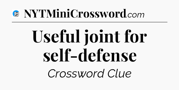 Useful joint for self-defense Crossword Clue