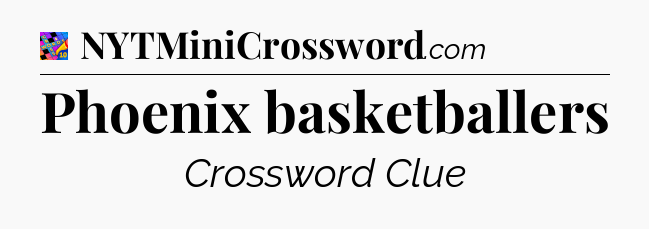 Phoenix basketballers Crossword Clue