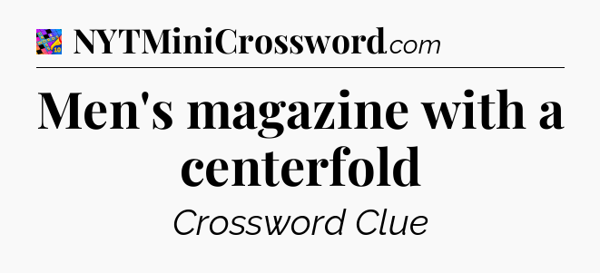 Men's magazine with a centerfold Crossword Clue