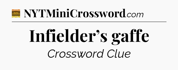 Infielder’s gaffe - Eugene Sheffer Crossword