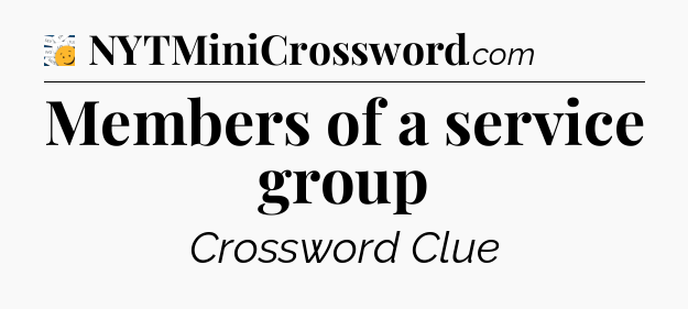 Members of a service group - 7 Little Words