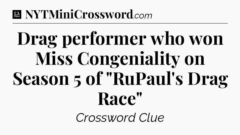 Drag performer who won Miss Congeniality on Season 5 of 