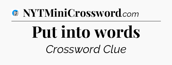 Put into words Crossword Clue