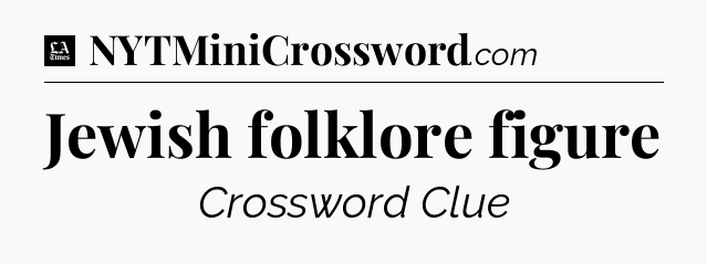 Jewish folklore figure - LA Times Crossword