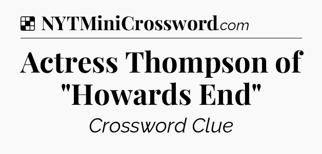 Solution: Actress Thompson of 