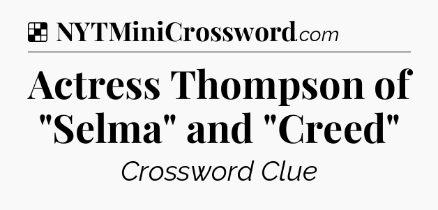 Solution: Actress Thompson of 